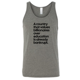 A Country that values Billionaires over Education is already Bankrupt Unisex Tank Top-T-Shirt-The Original God Ain't Petty But I Am