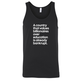 A Country that values Billionaires over Education is already Bankrupt Unisex Tank Top-T-Shirt-The Original God Ain't Petty But I Am