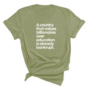 A Country that values Billionaires over Education is already Bankrupt Unisex Tee-T-Shirt-The Original God Ain't Petty But I Am
