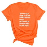 A Country that values Billionaires over Education is already Bankrupt Unisex Tee-T-Shirt-The Original God Ain't Petty But I Am