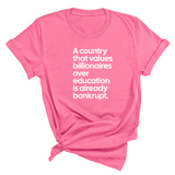 A Country that values Billionaires over Education is already Bankrupt Unisex Tee-T-Shirt-The Original God Ain't Petty But I Am