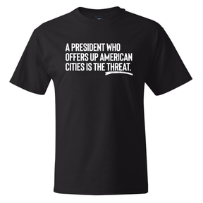 A President Who Offers Up American Cities Is the Threat *BLACK TALL TEE* Unisex Tee-T-Shirt-The Original God Ain't Petty But I Am
