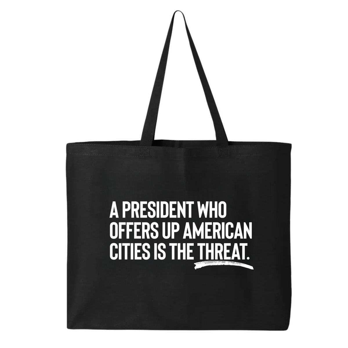A President Who Offers Up American Cities Is the Threat Tote bag-Tote Bag-The Original God Ain't Petty But I Am