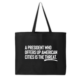 A President Who Offers Up American Cities Is the Threat Tote bag-Tote Bag-The Original God Ain't Petty But I Am