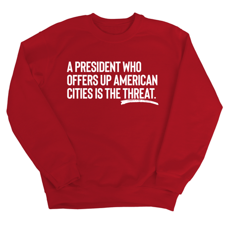 A President Who Offers Up American Cities Is the Threat Unisex Sweatshirt-Sweatshirt-The Original God Ain't Petty But I Am