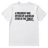 A President Who Offers Up American Cities Is the Threat Unisex Tee-T-Shirt-The Original God Ain't Petty But I Am