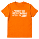 A President Who Offers Up American Cities Is the Threat Unisex Tee-T-Shirt-The Original God Ain't Petty But I Am