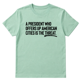 A President Who Offers Up American Cities Is the Threat Unisex Tee-T-Shirt-The Original God Ain't Petty But I Am
