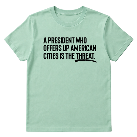 A President Who Offers Up American Cities Is the Threat Unisex Tee-T-Shirt-The Original God Ain't Petty But I Am