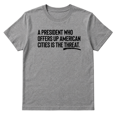 A President Who Offers Up American Cities Is the Threat Unisex Tee-T-Shirt-The Original God Ain't Petty But I Am