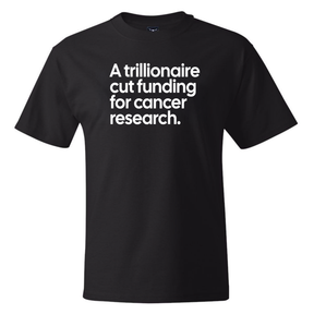 A Trillionaire Cut Funding for Cancer Research *BLACK TALL TEE* Unisex Tee-T-Shirt-The Original God Ain't Petty But I Am