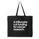 A trillionaire cut funding for cancer research Tote bag-Tote Bag-The Original God Ain't Petty But I Am
