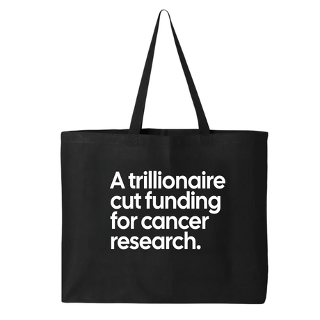 A trillionaire cut funding for cancer research Tote bag-Tote Bag-The Original God Ain't Petty But I Am