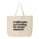 A trillionaire cut funding for cancer research Tote bag-Tote Bag-The Original God Ain't Petty But I Am