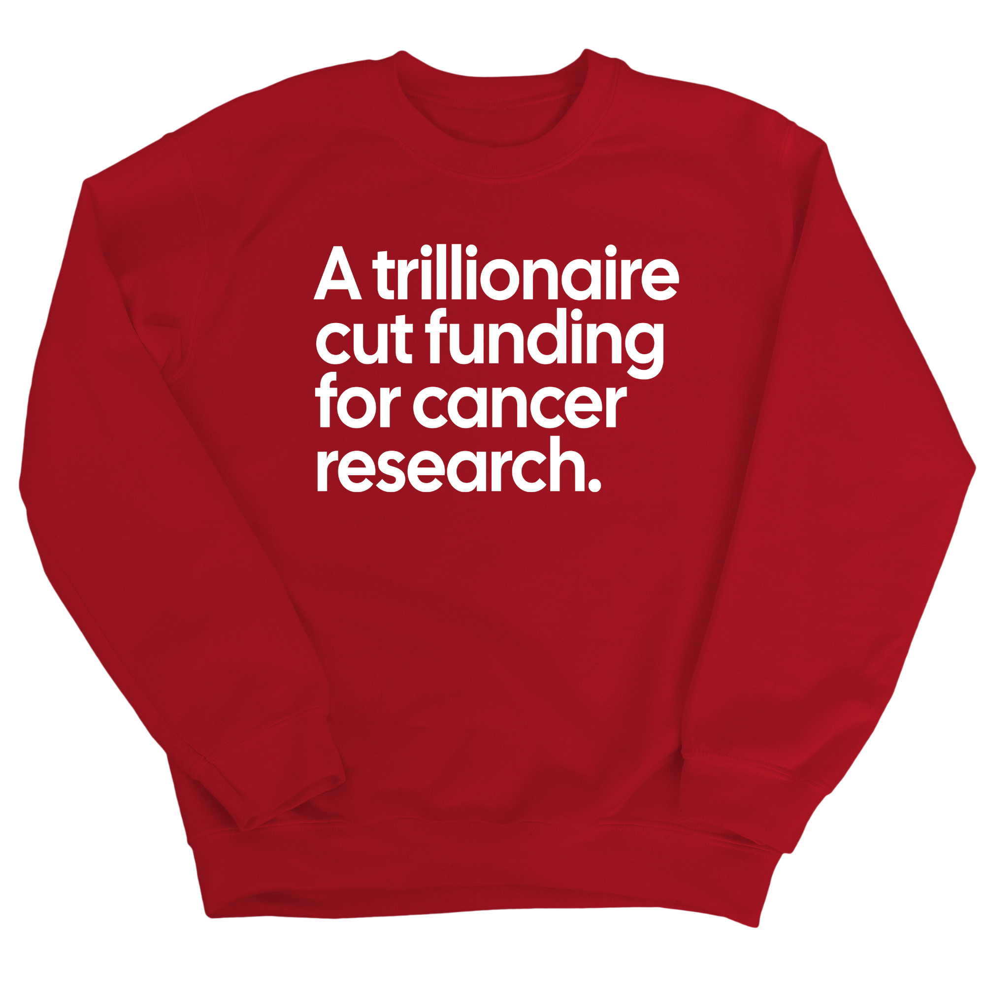 A trillionaire cut funding for cancer research Unisex Sweatshirt-Sweatshirt-The Original God Ain't Petty But I Am