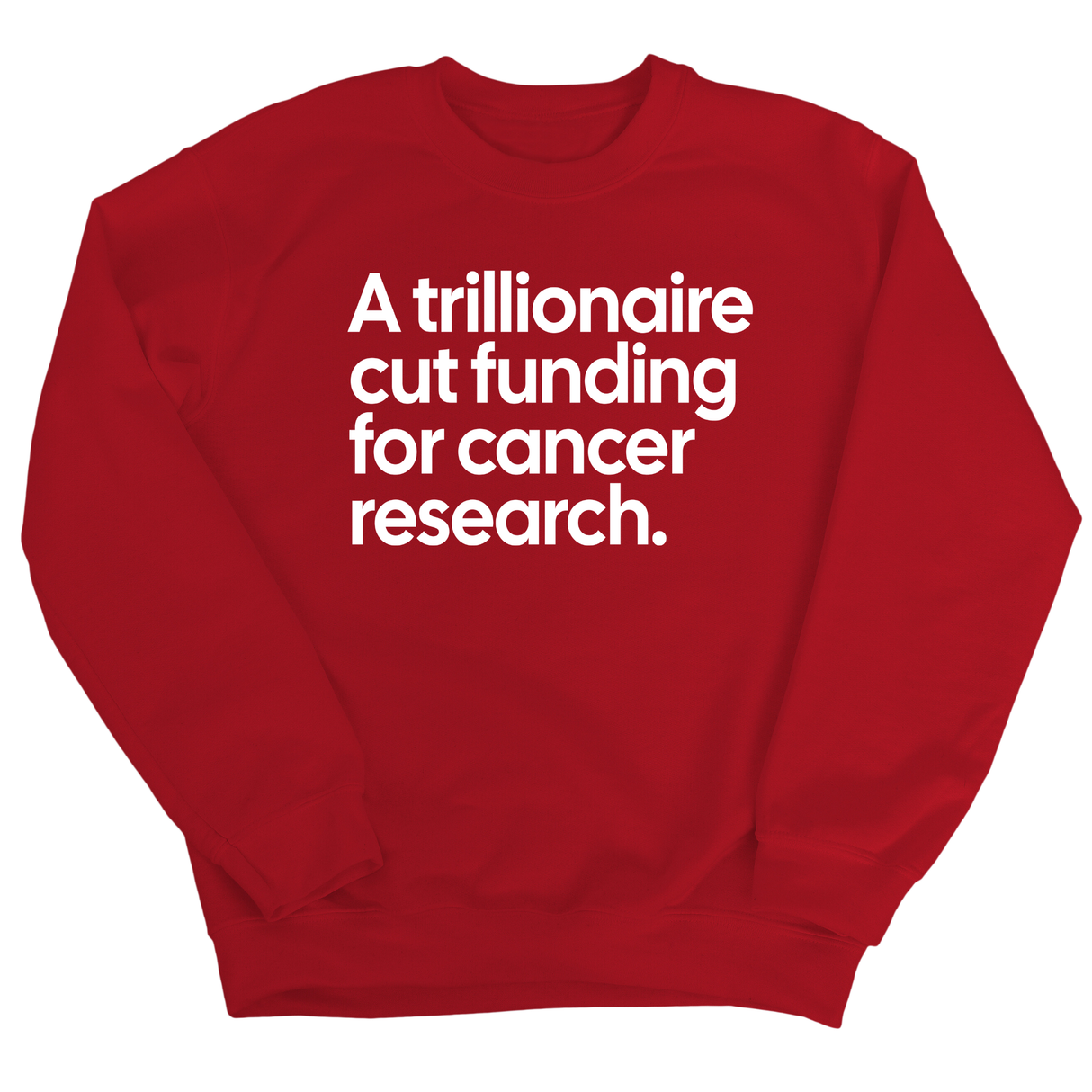 A trillionaire cut funding for cancer research Unisex Sweatshirt-Sweatshirt-The Original God Ain't Petty But I Am