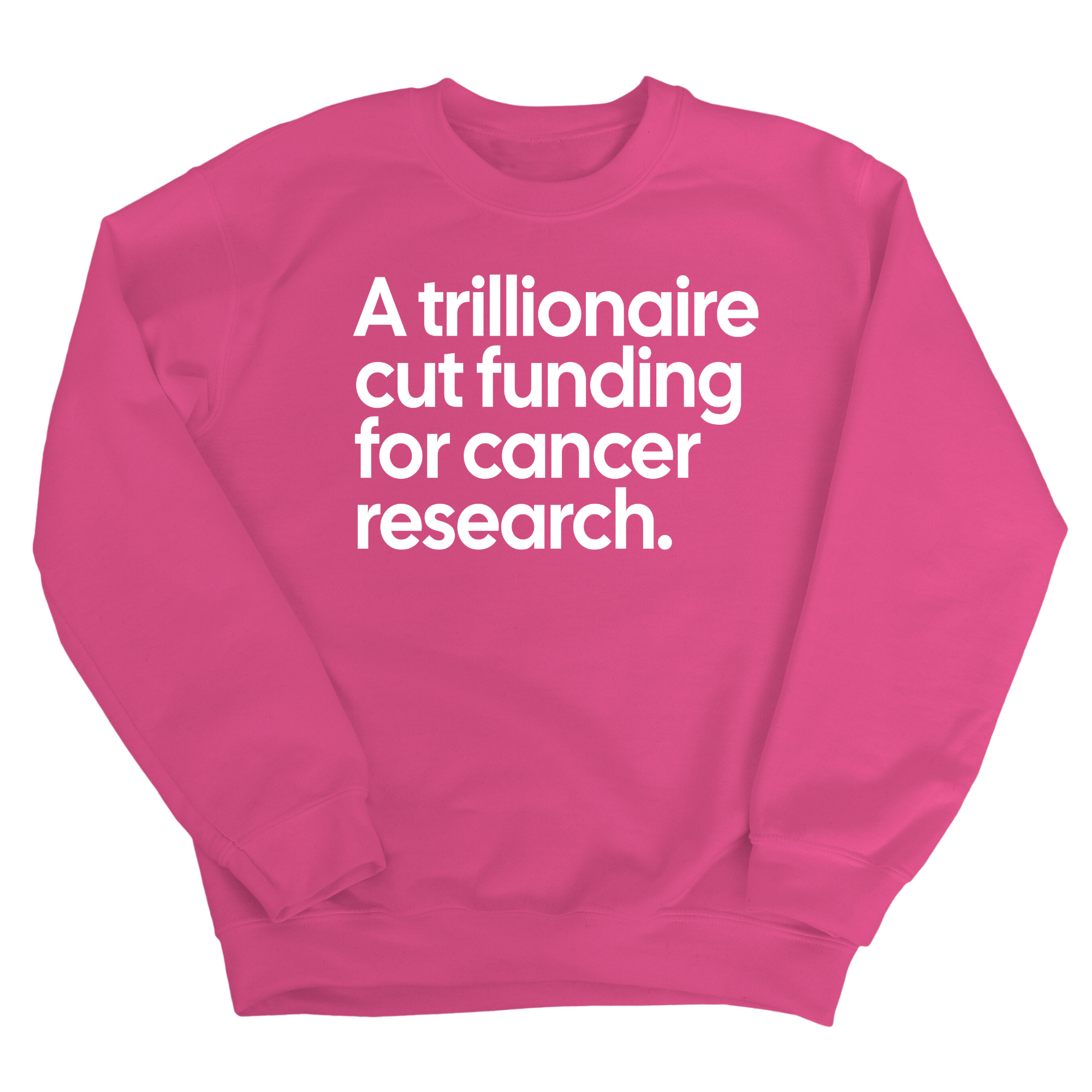 A trillionaire cut funding for cancer research Unisex Sweatshirt-Sweatshirt-The Original God Ain't Petty But I Am