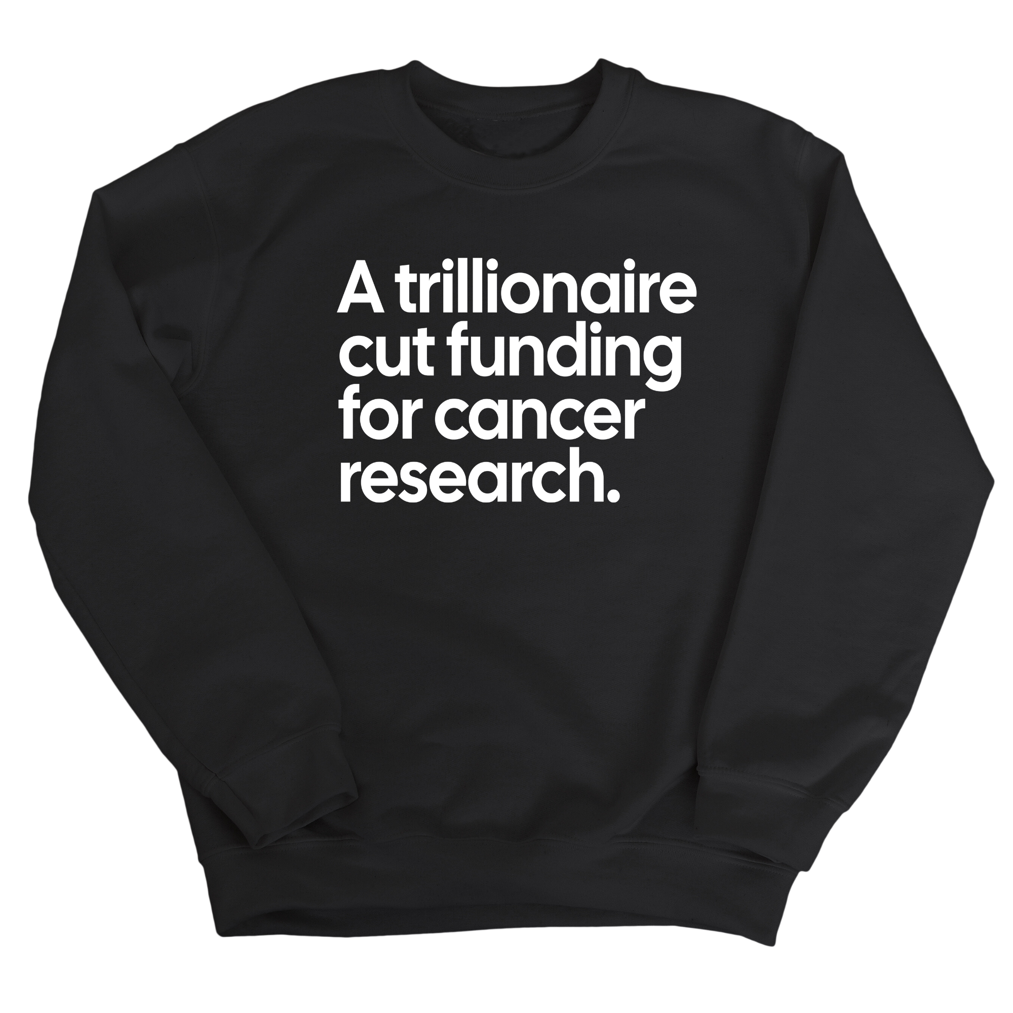 A trillionaire cut funding for cancer research Unisex Sweatshirt-Sweatshirt-The Original God Ain't Petty But I Am