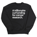 A trillionaire cut funding for cancer research Unisex Sweatshirt-Sweatshirt-The Original God Ain't Petty But I Am