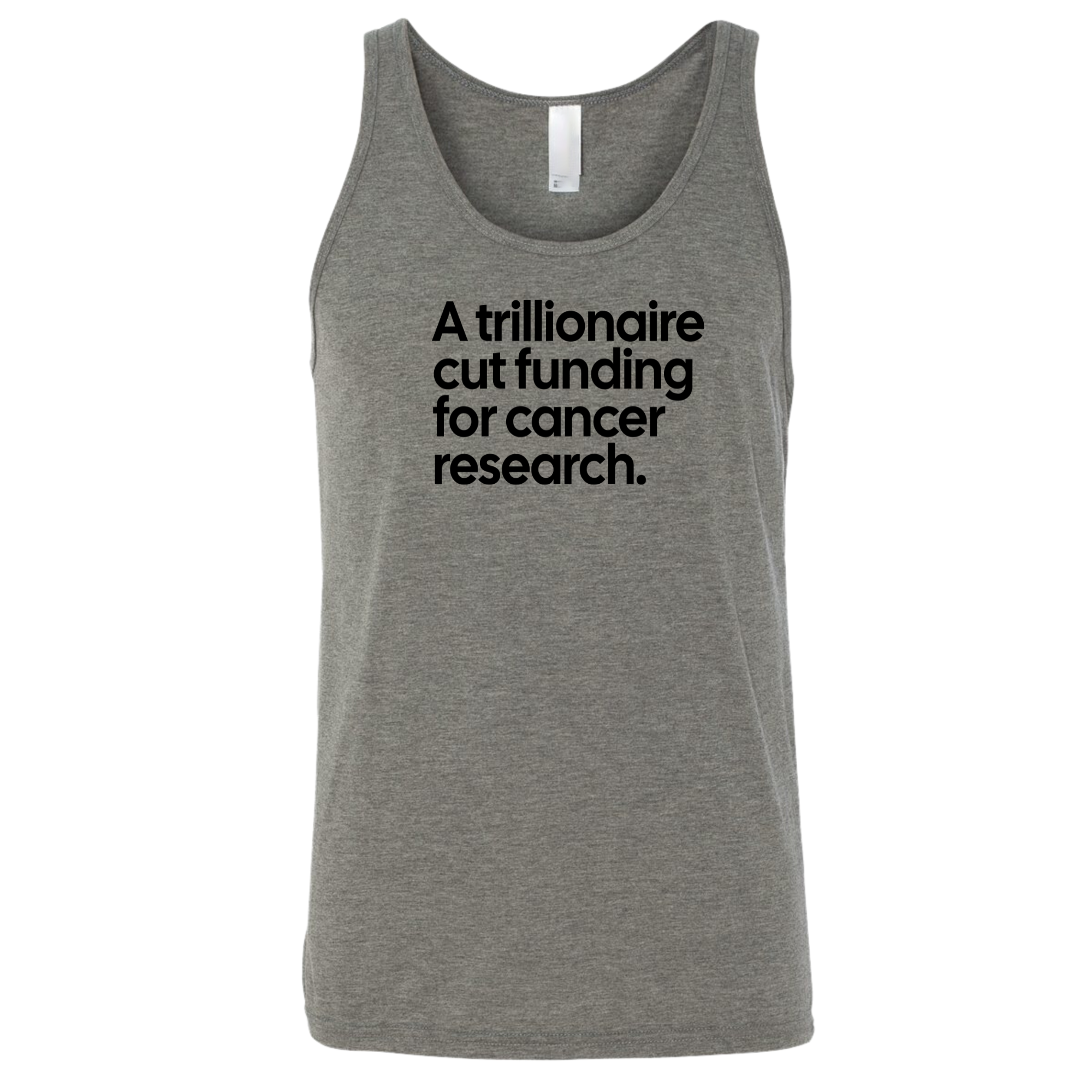 A trillionaire cut funding for cancer research Unisex Tank Top-T-Shirt-The Original God Ain't Petty But I Am
