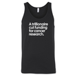 A trillionaire cut funding for cancer research Unisex Tank Top-T-Shirt-The Original God Ain't Petty But I Am