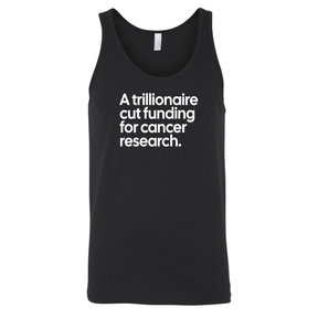 A trillionaire cut funding for cancer research Unisex Tank Top-T-Shirt-The Original God Ain't Petty But I Am