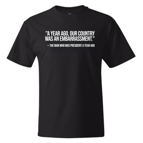 "A year ago, our country was an embarrassment"- The man who was President a year ago *BLACK TALL TEE* Unisex Tee-T-Shirt-The Original God Ain't Petty But I Am