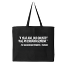 "A year ago, our country was an embarrassment"- The man who was President a year ago Tote bag-Tote Bag-The Original God Ain't Petty But I Am