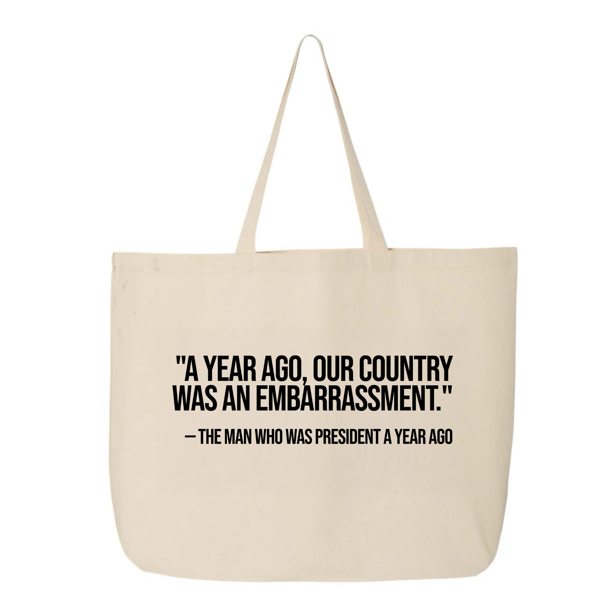 "A year ago, our country was an embarrassment"- The man who was President a year ago Tote bag-Tote Bag-The Original God Ain't Petty But I Am