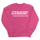"A year ago, our country was an embarrassment"- The man who was President a year ago Unisex Sweatshirt-Sweatshirt-The Original God Ain't Petty But I Am