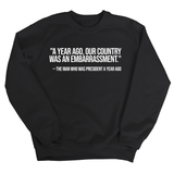 "A year ago, our country was an embarrassment"- The man who was President a year ago Unisex Sweatshirt-Sweatshirt-The Original God Ain't Petty But I Am