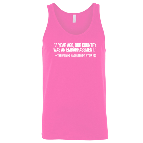 "A year ago, our country was an embarrassment"- The man who was President a year ago Unisex Tank Top-T-Shirt-The Original God Ain't Petty But I Am