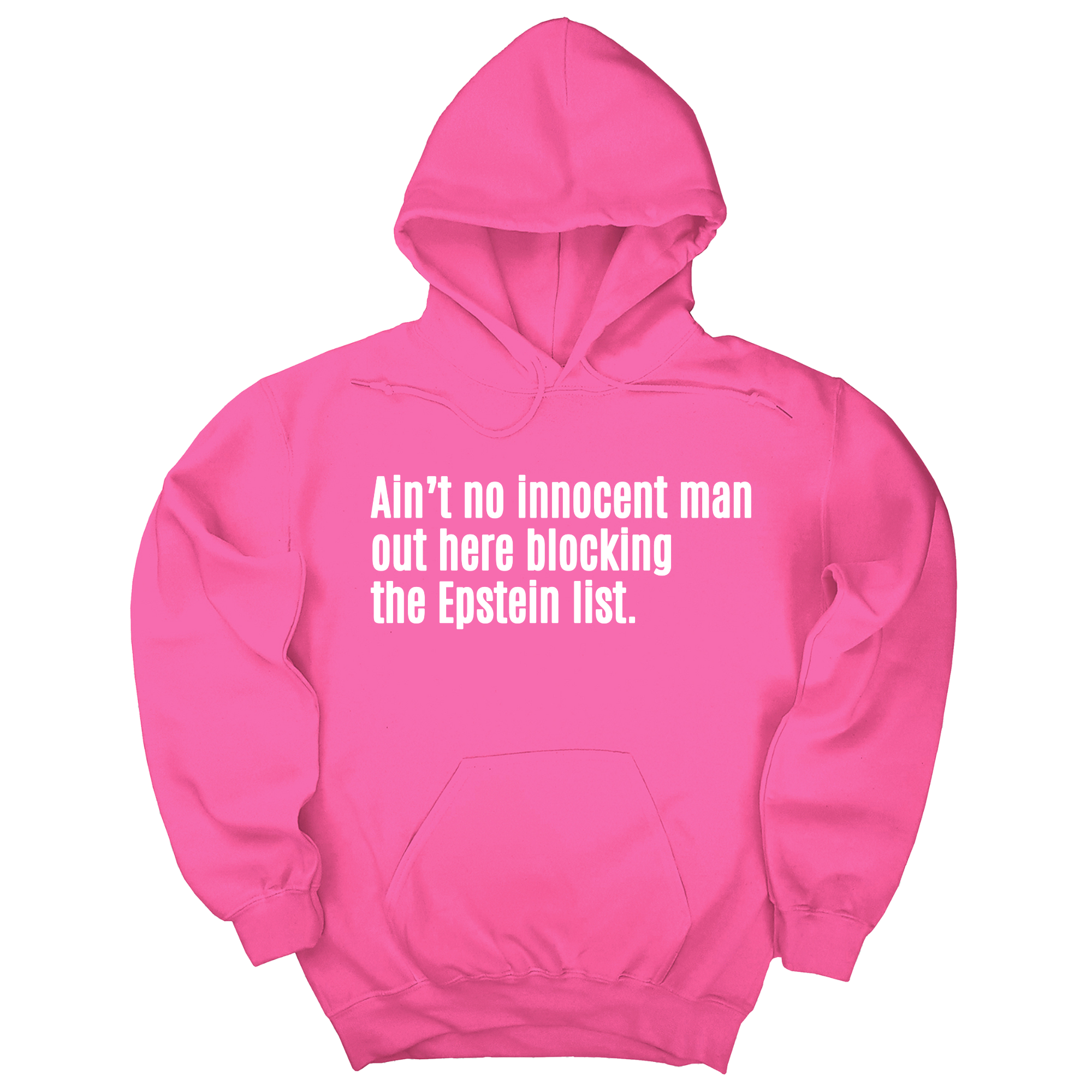 Ain’t No Innocent Man Out Here Blocking the Epstein List Unisex Hoodie-Hoodie-The Original God Ain't Petty But I Am