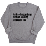Ain’t No Innocent Man Out Here Blocking the Epstein List Unisex Sweatshirt-Sweatshirt-The Original God Ain't Petty But I Am