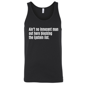 Ain’t No Innocent Man Out Here Blocking the Epstein List Unisex Tank Top-T-Shirt-The Original God Ain't Petty But I Am