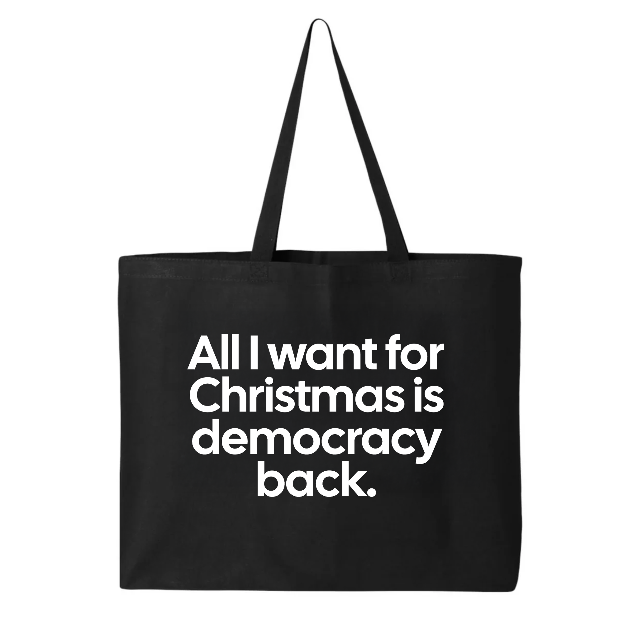 All I Want for Christmas Is Democracy Back (Tote Bag)-Tote Bag-The Original God Ain't Petty But I Am
