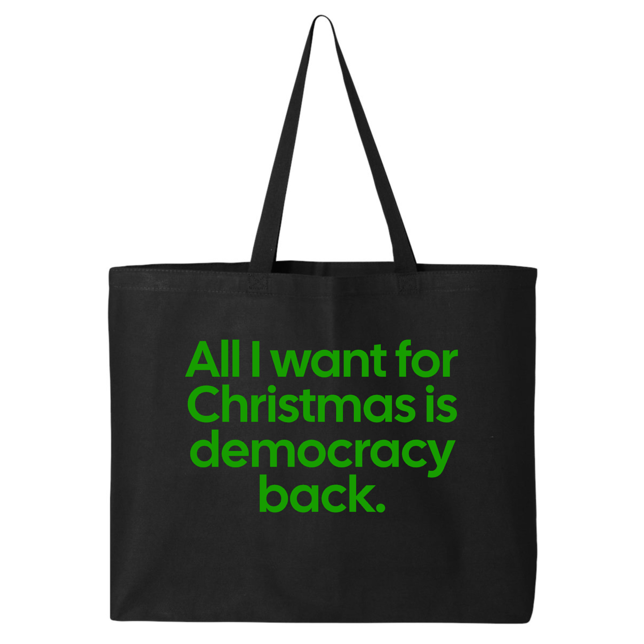 All I Want for Christmas Is Democracy Back (Tote Bag)-Tote Bag-The Original God Ain't Petty But I Am