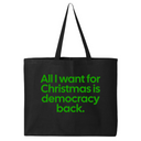 All I Want for Christmas Is Democracy Back (Tote Bag)-Tote Bag-The Original God Ain't Petty But I Am