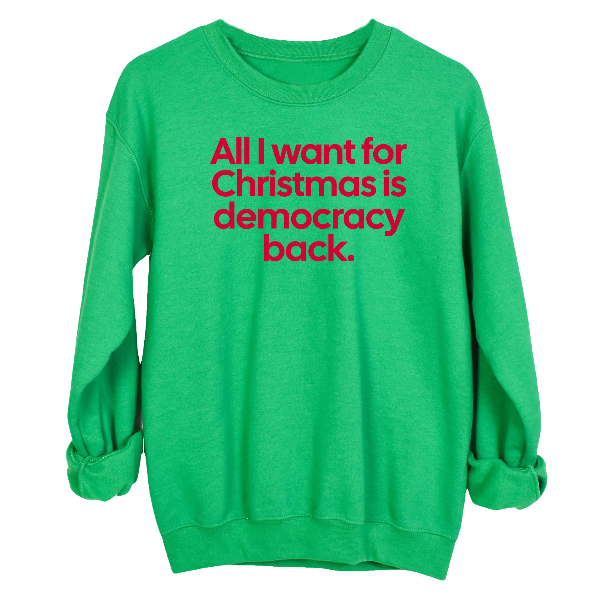 All I Want for Christmas Is Democracy Back Unisex Sweatshirt (Christmas Colors)-Sweatshirt-The Original God Ain't Petty But I Am