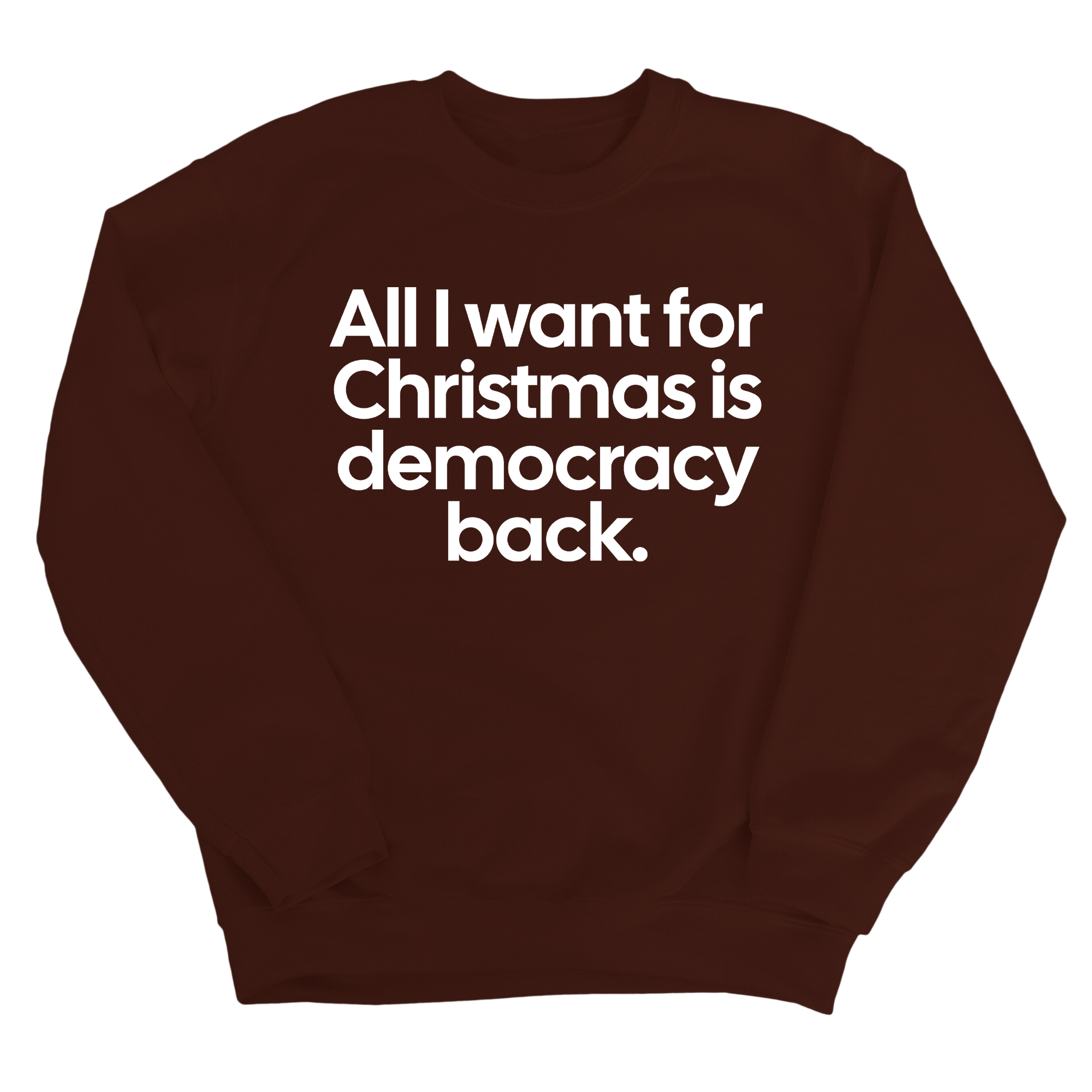 All I Want for Christmas Is Democracy Back Unisex Sweatshirt-Sweatshirt-The Original God Ain't Petty But I Am