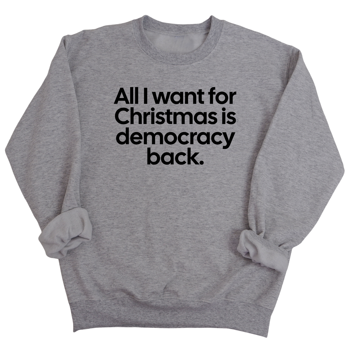 All I Want for Christmas Is Democracy Back Unisex Sweatshirt-Sweatshirt-The Original God Ain't Petty But I Am