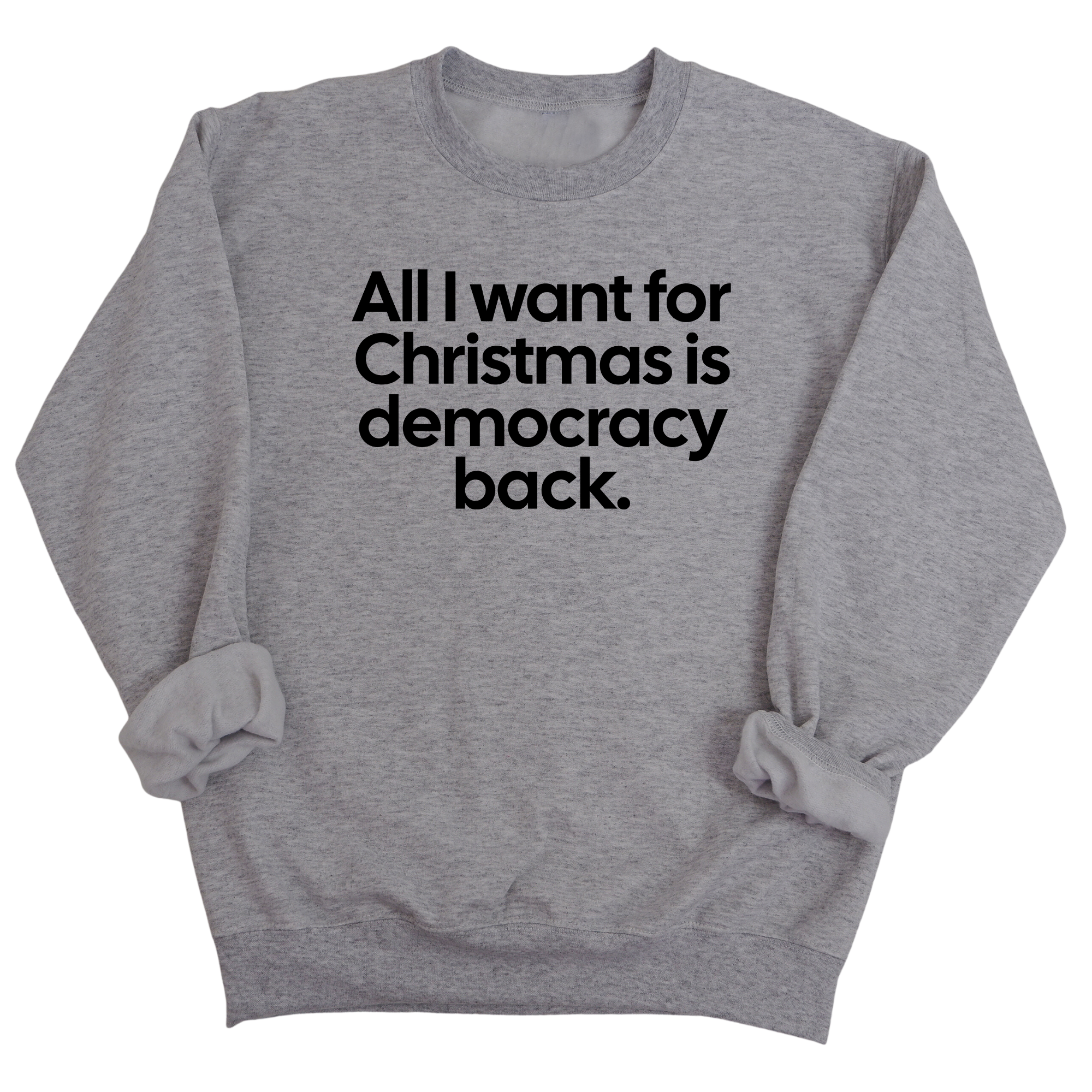 All I Want for Christmas Is Democracy Back Unisex Sweatshirt-Sweatshirt-The Original God Ain't Petty But I Am