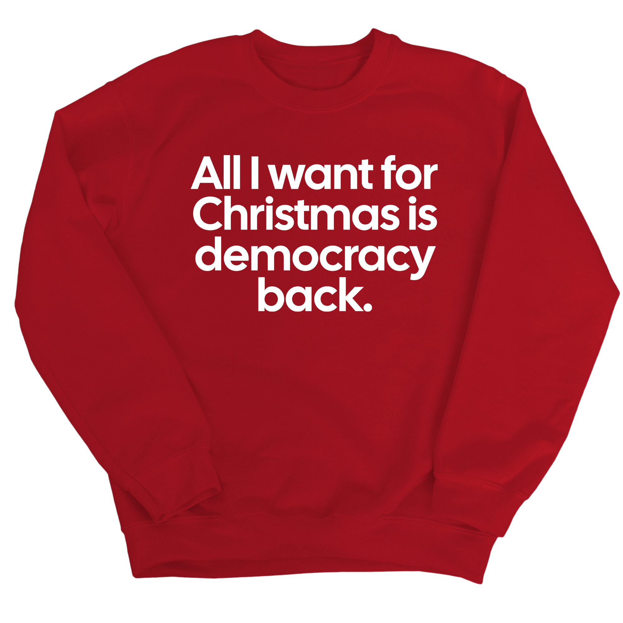 All I Want for Christmas Is Democracy Back Unisex Sweatshirt-Sweatshirt-The Original God Ain't Petty But I Am