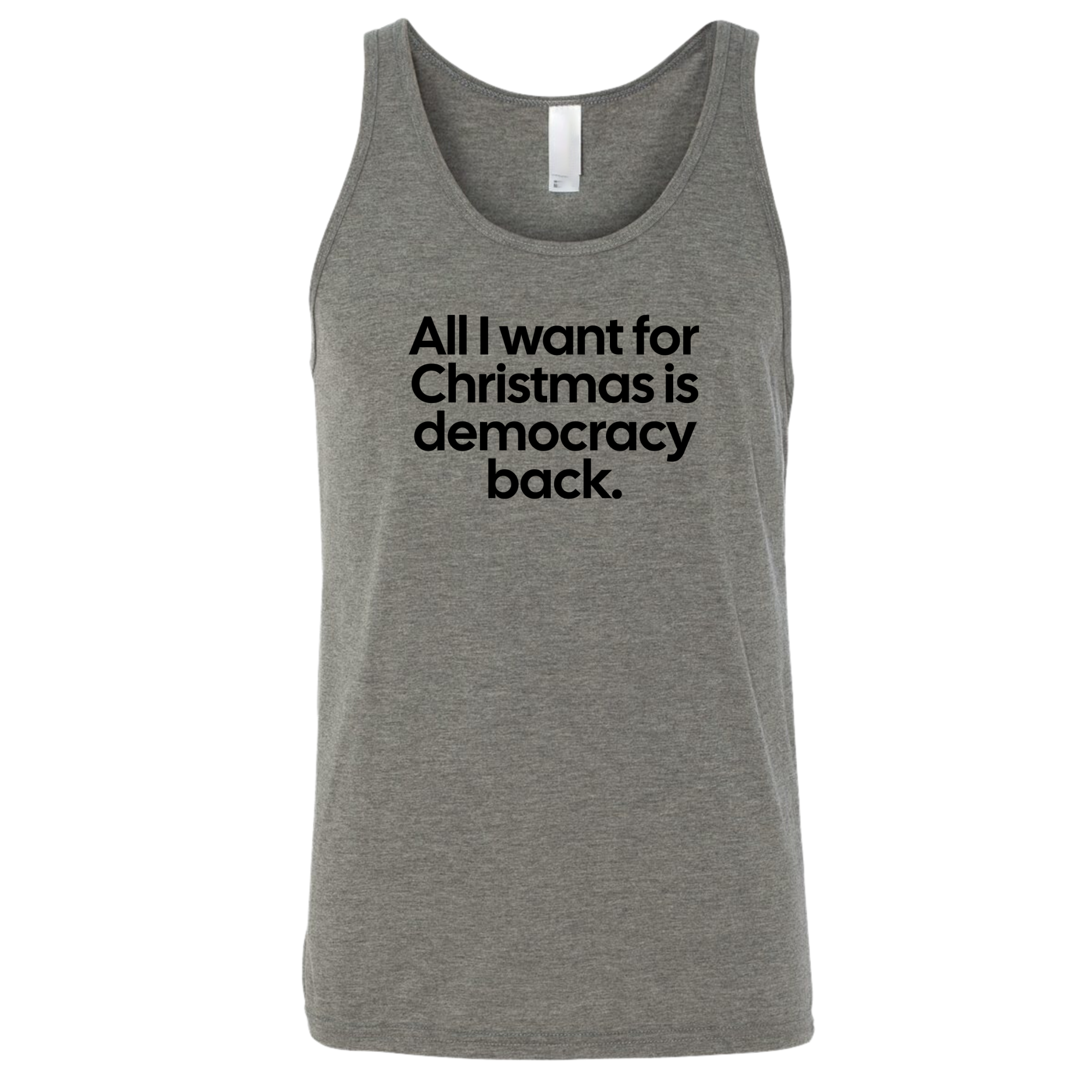 All I Want for Christmas Is Democracy Back Unisex Tank Top-T-Shirt-The Original God Ain't Petty But I Am