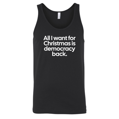 All I Want for Christmas Is Democracy Back Unisex Tank Top-T-Shirt-The Original God Ain't Petty But I Am