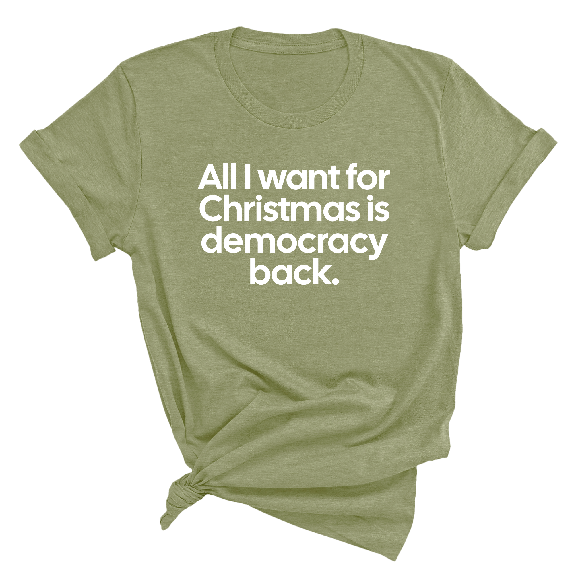 All I Want for Christmas Is Democracy Back Unisex Tee-T-Shirt-The Original God Ain't Petty But I Am
