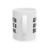 All They Had to Do Was Trust a Black Woman Mug 11oz (White & Black)-Mug-The Original God Ain't Petty But I Am