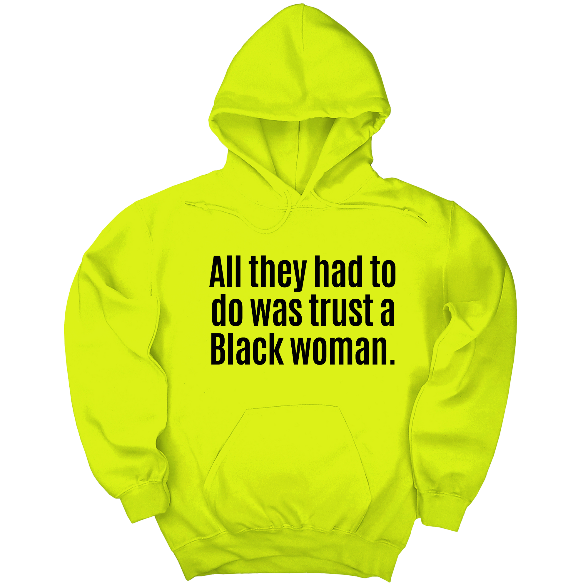 All They Had to Do Was Trust a Black Woman Unisex Hoodie-Hoodie-The Original God Ain't Petty But I Am