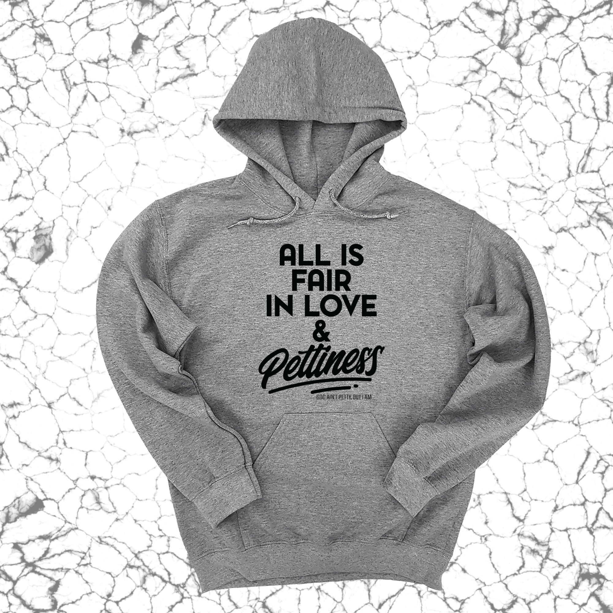 All is Fair in Love & Pettiness Unisex Hoodie-Hoodie-The Original God Ain't Petty But I Am