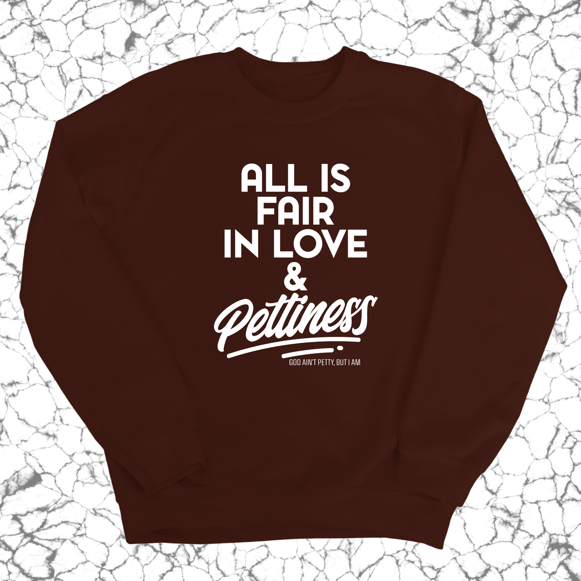 All is Fair in Love & Pettiness Unisex Sweatshirt-Sweatshirt-The Original God Ain't Petty But I Am